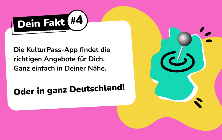 Bild 4: Die KulturPass-App findet die richtigen Angebote für Dich. Ganz einfach in Deiner Nähe. Oder in ganz Deutschland.